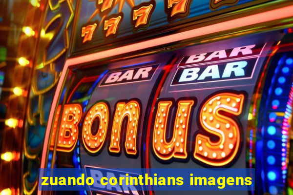 zuando corinthians imagens